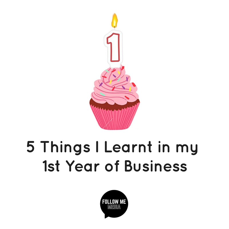 5 Things I learnt in my 1st Year of Business