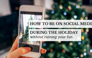How to be on social media during the holidays without ruining your fun